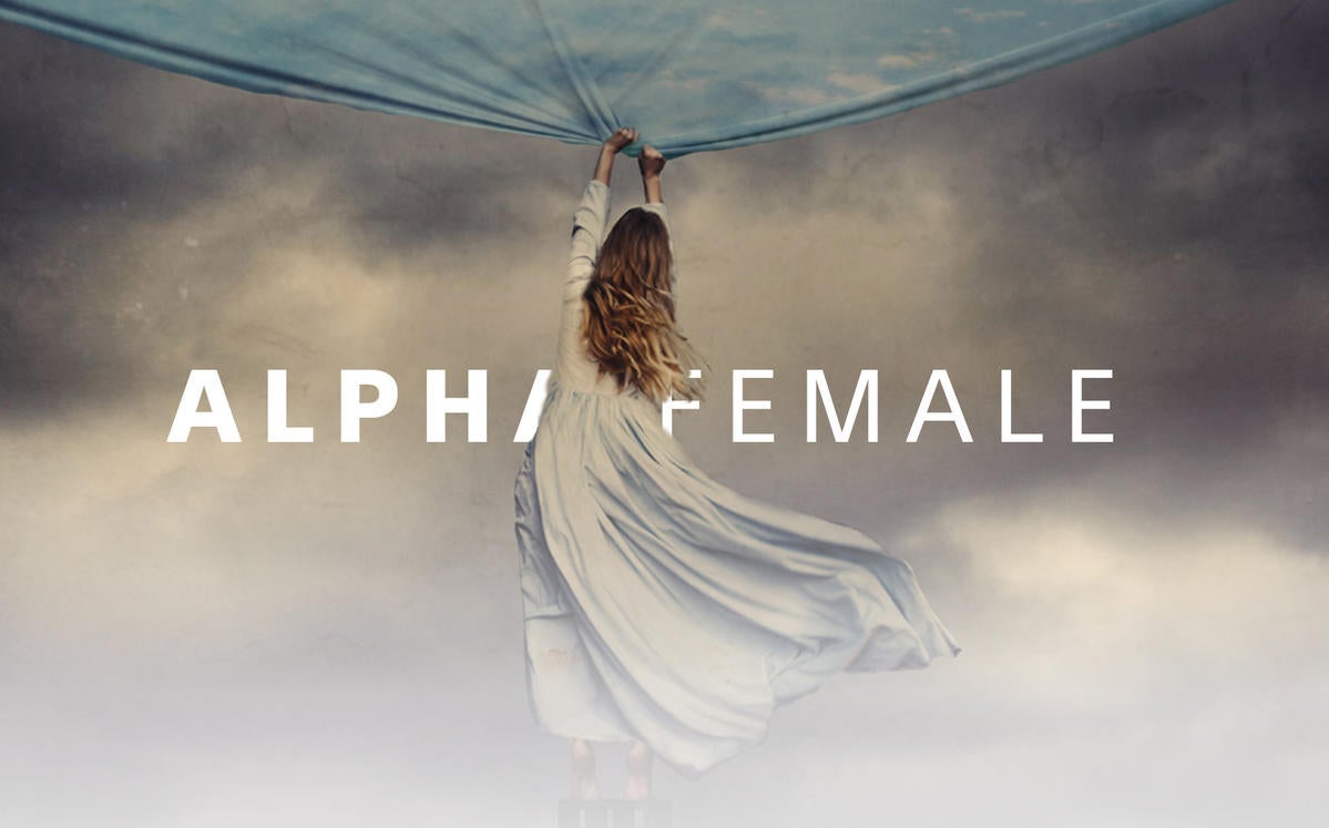 Alpha Female Update: Growing Wings & Taking Off