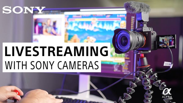 Livestreaming with Sony cameras